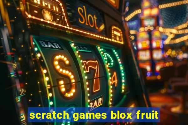 scratch games blox fruit